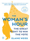 The woman's hour the great fight to win the vote